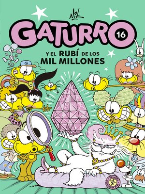 cover image of Gaturro 16. Gaturro y el rubí de los mil millones